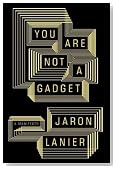 You Are Not a Gadget: A Manifesto