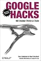 Google Hacks: 100 Industrial-Strength Tips & Tools