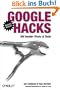 Google Hacks. 100 Insider-Tricks & Tools