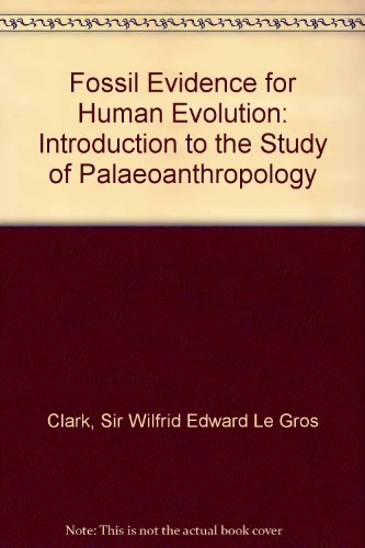 Fossil Evidence for Human Evolution: Introduction to the Study of Palaeoanthropology