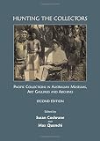 Hunting the collectors : Pacific collections in Australian museums, art galleries and archives