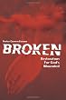 Broken: Restoration For God's Wounded