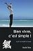 Bien vivre, c'est simple ! : Le ki, la sant&eacute; et vous