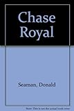 Chase Royal : a novel