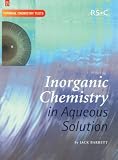 Inorganic Chemistry in Aqueous Solution (Tutorial Chemistry Texts)