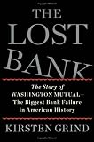 Image of The Lost Bank: The Story of Washington Mutual-The Biggest Bank Failure in American History
