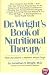 Dr. Wright's Book of Nutritional Therapy: Real-Life Lessons in Medicine Without Drugs