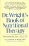 Dr. Wright's Book of Nutritional Therapy: Real-Life Lessons in Medicine Without Drugs