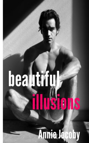 Beautiful Illusions by Annie Jocoby