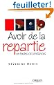 Avoir de la repartie en toutes circonstances
