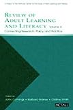 Review of Adult Learning and Literacy: Vol 4: Connecting Research, Policy, and Practice: a Project of the National Center for the Study of Adult Learning ... Study of Adult Learning and Literacy: Vol 4
