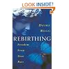 Rebirthing: Freedom from Your Past