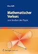 Mathematischer Vorkurs zum Studium der Physik: Das Begleitbuch zum Heidelberger Online-Kurs (Sav Physik/Astronomie)