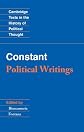 Constant: Political Writings (Cambridge Texts in the History of Political Thought)
