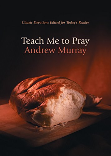 Teach Me To Pray, by Andrew Murray