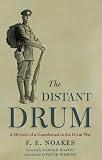 The Distant Drum: A Memoir of a Guardsman in the Great War