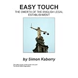 Easy Touch : The Omerta of The English Legal System