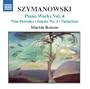 Szymanowski:  Piano Works, Vol. 4