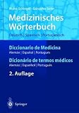Medizinisches Wörterbuch/Diccionario de Medicina/Dicionario de termos médicos: deutsch-spanisch-portugiesisch/espanol-aleman-portugués/ ... (German, Spanish and Portuguese Edition)