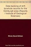 Data banking of drift borehole records for the Edinburgh area