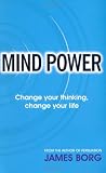 Mind Power: Change Your Thinking, Change Your Life