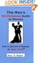 The Man's No-Nonsense Guide to Women: How to Succeed in Romance on Planet Earth