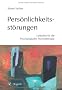 Pers�nlichkeitsst�rungen - Leitfaden f�r die Psychologische Psychotherapie