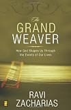 The Grand Weaver: How God Shapes Us through the Events in Our Lives
