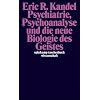 Psychiatrie, Psychoanalyse und die neue Biologie des Geistes