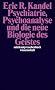 Psychiatrie, Psychoanalyse und die neue Biologie des Geistes