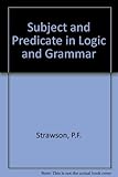 Subject and predicate in logic and grammar