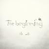 The beginning(DVD�ܹ�ڥ֥å���åȼ̿�����)