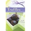 Truffles: 50 Deliciously Decadent Homemade Chocolate Treats