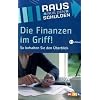 Die Finanzen im Griff! So behalten Sie den �berblick. Das Buch zur TV-Sendung 'Raus aus den Schulden'