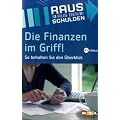 Die Finanzen im Griff! So behalten Sie den �berblick. Das Buch zur TV-Sendung 'Raus aus den Schulden'
