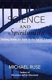 Science and spirituality : making room for faith in the age of science