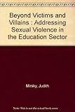 Beyond victims and villains : addressing sexual violence in the education sector