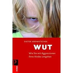 Wut: Wie Sie mit Agressionen Ihres Kindes umgehen: Wie Sie miit Agressionen Ihres Kindes umgehen
