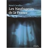 Les Naufrageurs de la Francepar Cavailles Henri