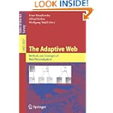 The Adaptive Web: Methods and Strategies of Web Personalization (Lecture Notes in Computer... by Belts & Web Gear
