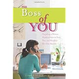 The Boss of You: Everything A Woman Needs to Know to Start, Run, and Maintain Her Own Business