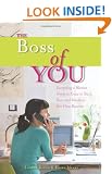 The Boss Of You: Everything a Woman Needs to Know to Start, Run, and Maintain Her Own Business