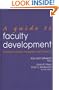 A Guide to Faculty Development: Practical Advice, Examples, and Resources (JB - Anker)