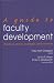 Book cover of A Guide to Faculty Development: Practical Advice, Examples, and Resources (JB - Anker).