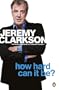 World According To Clarkson How Hard Can It Be?, The