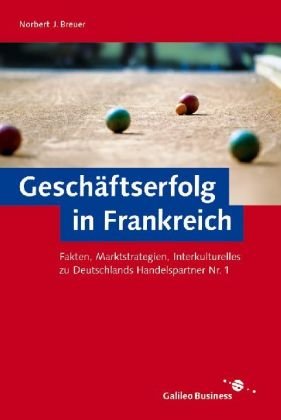 Geschäftserfolg in Frankreich - Eine Tour de France für Unternehmer und Exportmanager