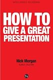 How to Give a Great Presentation