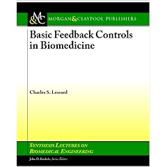 Charles Lessard, "Basic Feedback Controls in Biomedicine (Synthesis Lectures on Biomedical Engineering)"