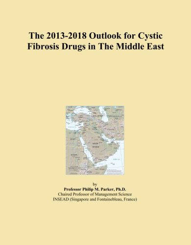 The 2013-2018 Outlook for Cystic Fibrosis Drugs in The Middle East
