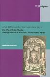 Produkt-Bild: Die Macht der Musik: Interdisziplin&auml;re Studien zu Georg Friedrich H&auml;ndels Alexander's Feast